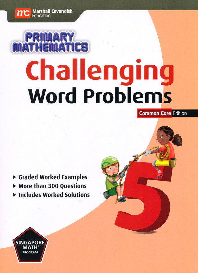 Singapore Math: Grade 5 Primary Mathematics Challenging Word Problems  (Common Core Edition)