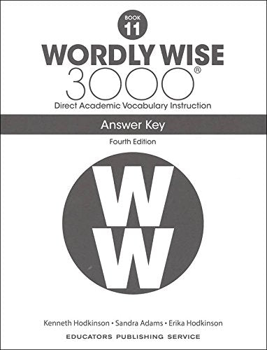 Wordly Wise 3000® 4th Edition Grade 11 SET -- Student Book, Test Booklet and Answer Key (Direct Academic Vocabulary Instruction)