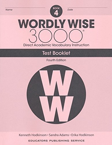 Wordly Wise 3000® 4th Edition Grade 4 SET -- Student Book, Test Booklet and Answer Key (Direct Academic Vocabulary Instruction)