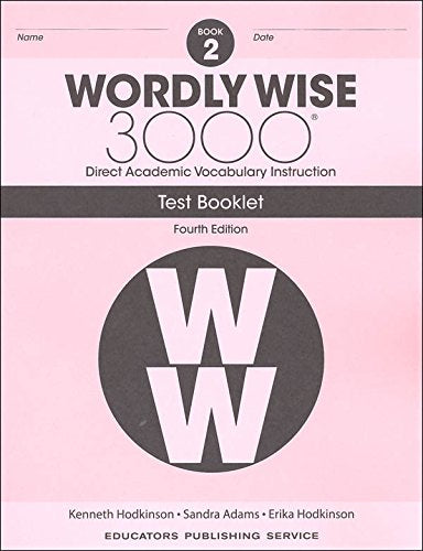Wordly Wise 3000® 4th Edition Grade 2 SET -- Student Book, Test Booklet and Answer Key (Direct Academic Vocabulary Instruction)