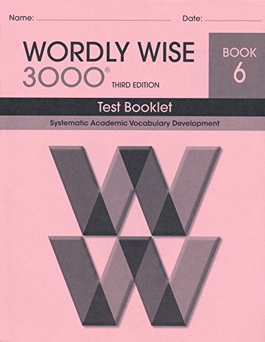 Wordly Wise 3000 Grade 6 SET -- Student, Answer Key and Tests (Systematic Academic Vocabulary Development)