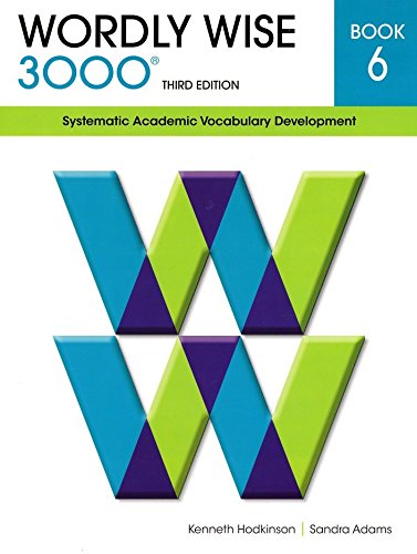 Wordly Wise 3000 Grade 6 SET -- Student, Answer Key and Tests (Systematic Academic Vocabulary Development)