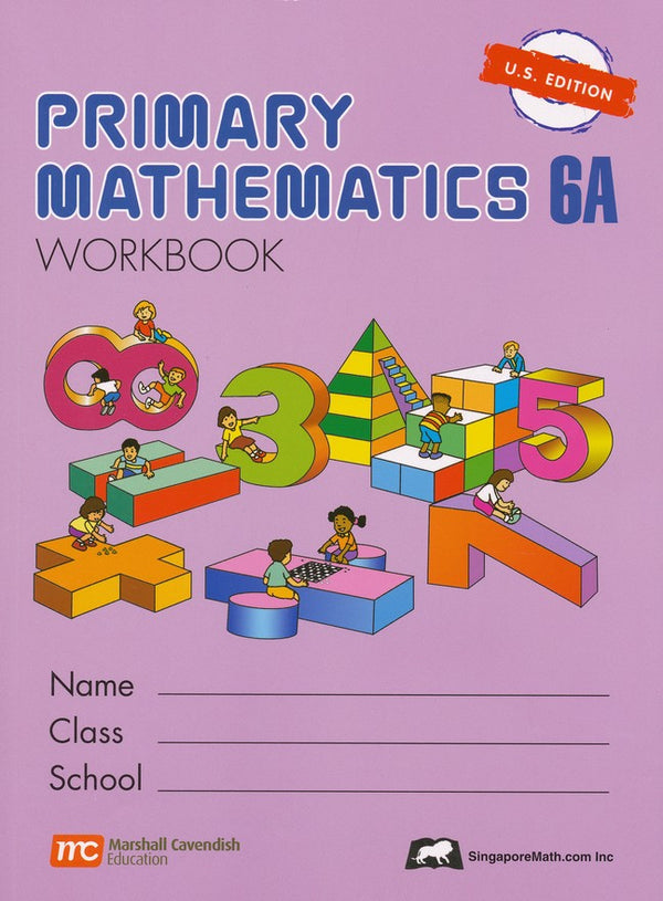 Singapore Math: Grade 6 Primary Math Workbook 6A (US Edition)