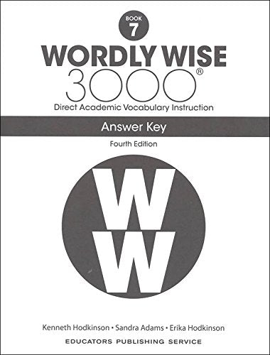 Wordly Wise 3000® 4th Edition Grade 7 SET -- Student Book, Test Booklet and Answer Key (Direct Academic Vocabulary Instruction)