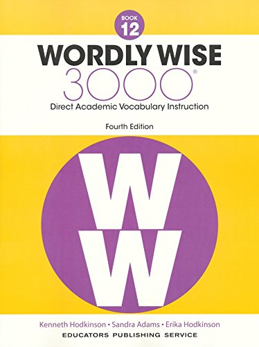 Wordly Wise 3000® 4th Edition Grade 12 SET -- Student Book, Test Booklet and Answer Key (Direct Academic Vocabulary Instruction)